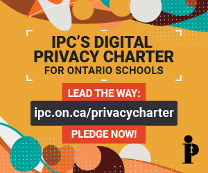 IPC's Digital Privacy Charter for Ontario Schools | Pledge now!