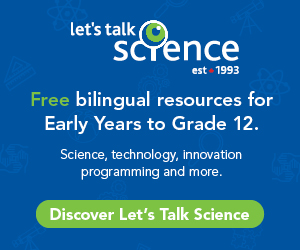 Free resources for Early Years to Grade 12—Discover Let's Talk Science
